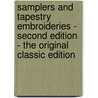 Samplers and Tapestry Embroideries - Second Edition - the Original Classic Edition by Marcus Bourne Huish
