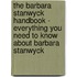 The Barbara Stanwyck Handbook - Everything You Need to Know About Barbara Stanwyck