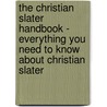 The Christian Slater Handbook - Everything You Need to Know About Christian Slater by Emily Smith