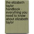 The Elizabeth Taylor Handbook - Everything You Need to Know About Elizabeth Taylor