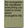 The Evangeline Lilly Handbook - Everything You Need to Know About Evangeline Lilly door Zelma Ulrey