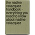 The Nadine Velazquez Handbook - Everything You Need to Know About Nadine Velazquez