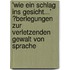 'Wie Ein Schlag Ins Gesicht...'  �Berlegungen Zur Verletzenden Gewalt Von Sprache
