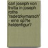 Carl Joseph Von Trotta in Joseph Roths 'Radetzkymarsch' - Eine Sp�Te Heldenfigur?