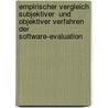 Empirischer Vergleich Subjektiver  Und Objektiver Verfahren Der Software-Evaluation door Marcel Riebeck