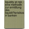 Liquidity at Risk - Eine Methodik Zur Ermittlung Des Liquidit�Tsrisikos in Banken by Sören Schramm