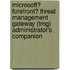 Microsoft� Forefront� Threat Management Gateway (Tmg) Administrator's Companion