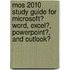 Mos 2010 Study Guide for Microsoft� Word, Excel�, Powerpoint�, and Outlook�