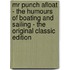 Mr Punch Afloat - the Humours of Boating and Sailing - the Original Classic Edition
