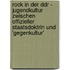 Rock in Der Ddr - Jugendkultur Zwischen Offizieller Staatsdoktrin Und 'Gegenkultur'