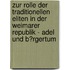 Zur Rolle Der Traditionellen Eliten in Der Weimarer Republik - Adel Und B�Rgertum