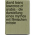 David Leans Lawrence of Arabia - Die Darstellung Eines Mythos Mit Filmischen Mitteln