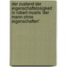 Der Zustand Der Eigenschaftslosigkeit in Robert Musils 'Der Mann Ohne Eigenschaften' by Claudia Spiridon