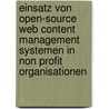 Einsatz Von Open-Source Web Content Management Systemen in Non Profit Organisationen door Walter Mauritz