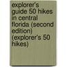 Explorer's Guide 50 Hikes in Central Florida (Second Edition)  (Explorer's 50 Hikes) by Sandra Friend
