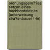 Ordnungsgem��Es Setzen Eines Hochbordsteines (Unterweisung Stra�Enbauer / -In) by Gunnar Blum