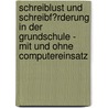 Schreiblust Und Schreibf�Rderung in Der Grundschule - Mit Und Ohne Computereinsatz door Iris Steier