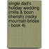 Single Dad's Holiday Wedding (Mills & Boon Cherish) (Rocky Mountain Brides - Book 4)
