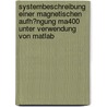 Systembeschreibung Einer Magnetischen Aufh�Ngung Ma400 Unter Verwendung Von Matlab door Jens Markusch