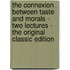 The Connexion Between Taste and Morals - Two Lectures - the Original Classic Edition