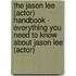 The Jason Lee (Actor) Handbook - Everything You Need to Know About Jason Lee (Actor)
