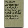 The Laura Vandervoort Handbook - Everything You Need to Know About Laura Vandervoort door Emily Smith