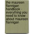 The Maureen Flannigan Handbook - Everything You Need to Know About Maureen Flannigan