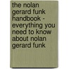 The Nolan Gerard Funk Handbook - Everything You Need to Know About Nolan Gerard Funk door Emily Smith
