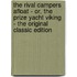The Rival Campers Afloat - Or, the Prize Yacht Viking - the Original Classic Edition