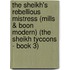 The Sheikh's Rebellious Mistress (Mills & Boon Modern) (The Sheikh Tycoons - Book 3)