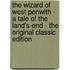 The Wizard of West Penwith - a Tale of the Land's-End - the Original Classic Edition