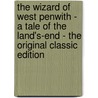 The Wizard of West Penwith - a Tale of the Land's-End - the Original Classic Edition by William Bentinck Forfar