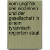 Vom Ungl�Ck Des Einzelnen Und Der Gesellschaft in Einem Tyrannisch Regierten Staat by Andre Schmidt