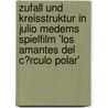 Zufall Und Kreisstruktur in Julio Medems Spielfilm 'Los Amantes Del C�Rculo Polar' by Felicitas von Mallinckrodt