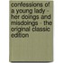 Confessions of a Young Lady - Her Doings and Misdoings - the Original Classic Edition