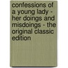 Confessions of a Young Lady - Her Doings and Misdoings - the Original Classic Edition by Richard Marsh