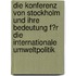 Die Konferenz Von Stockholm Und Ihre Bedeutung F�R Die Internationale Umweltpolitik