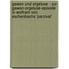Gawan Und Orgeluse - Zur Gawan-Orgeluse-Episode in Wolfram Von Eschenbachs 'Parzival' by Thilo Patzke