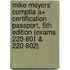 Mike Meyers' Comptia A+ Certification Passport, 5th Edition (Exams 220-801 & 220-802)