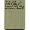 Strictly Confidential (Mills & Boon Love Inspired) (Faith at the Crossroads - Book 5) door Terri Reed