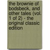 The Brownie of Bodsbeck, and Other Tales (Vol. 1 of 2) - the Original Classic Edition by James Hogg
