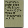 The Prince's Secret Bride (Mills & Boon Romance) (The Royals of Montenevada - Book 1) door Raye Morgan