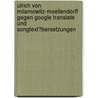 Ulrich Von Milamowitz-Moellendorff Gegen Google Translate Und Songtext�Bersetzungen by Christine Hirsch