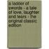 A Ladder of Swords - a Tale of Love, Laughter and Tears - the Original Classic Edition