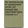 Die Beobachtung Im Assessment Center Am Beispiel Des Altenhilfetr�Gers Ruhezeit E.V. by Claudia Tr�ger