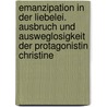 Emanzipation in Der Liebelei. Ausbruch Und Ausweglosigkeit Der Protagonistin Christine by Magda Antonic