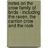 Notes on the Crow Family of Birds - Including the Raven, the Carrion Crow and the Rook