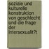 Soziale Und Kulturelle Konstruktion Von Geschlecht Und Die Frage Der Intersexualit�T