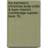 The Bachelor's Christmas Bride (Mills & Boon Cherish) (Northbridge Nuptials - Book 15) by Victoria Pade