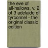 The Eve of All-Hallows, V. 2 of 3 Adelaide of Tyrconnel - the Original Classic Edition door Matthew Weld Hartstonge